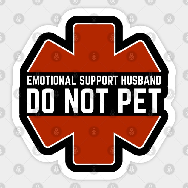 Emotional-Support-Husband-Do-Not-Pet Sticker by Creatifly Graphic Tees